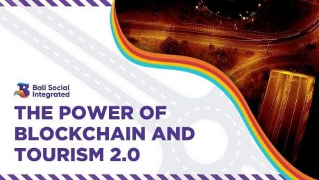 Bali Social Integrated – The Power of Blockchain and Tourism 2.0